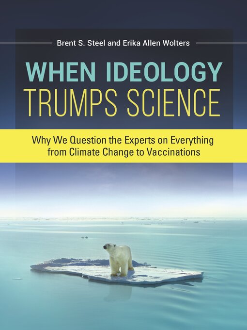 Title details for When Ideology Trumps Science by Erika Allen Wolters - Available